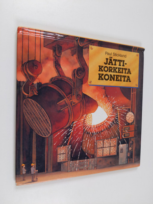Paul Stickland : Jättikorkeita koneita