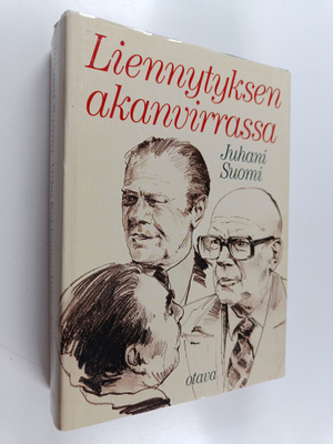 Juhani Suomi : Urho Kekkonen 1972-1976 : Liennytyksen aka...