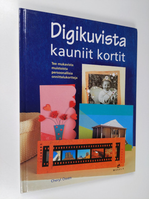 Cheryl Owen : Digikuvista kauniit kortit : tee mukavista ...