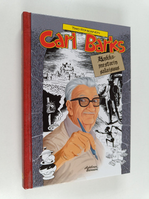 Timo Ronkainen : Carl Barks : ankkamestarin salaisuus