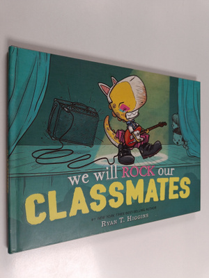 Ryan T. Higgins : We will rock our classmates
