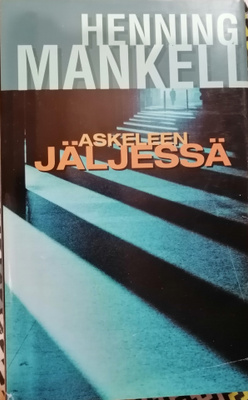 Henning Mankell:Askeleen jäljessä
