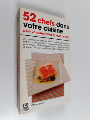 vence celine : 52 chefs dans votre cuisine : pour vos dim...