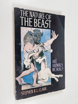 Stephen R. L. Clark : The nature of the beast : are anima...