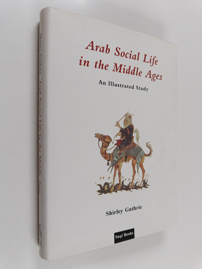 Shirley Guthrie : Arab social life in the Middle Ages : a...
