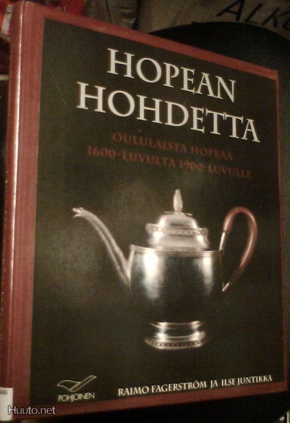 Fagerström ym: Hopean hohdetta - Oululaista hopeaa..(Sis.pk)