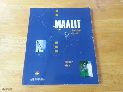 Holger Alén : MAALIT JA NIIDEN KÄYTTÖ