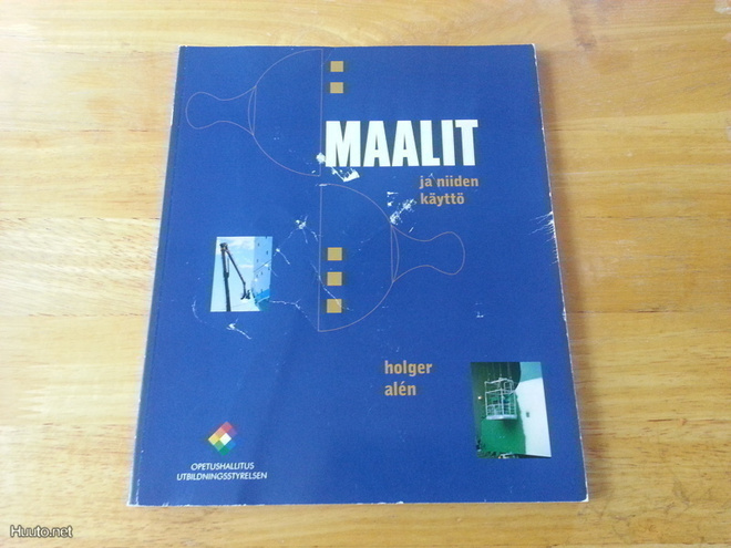 Holger Alén : MAALIT JA NIIDEN KÄYTTÖ