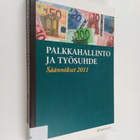 Palkkahallinto ja työsuhde : säännökset 2011 - pikkukuva 1
