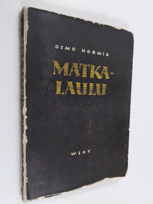 Osmo Hormia : Matkalaulu : runoja