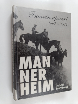 Robert Brantberg : Mannerheim : tsaarin upseeri 1867-1914