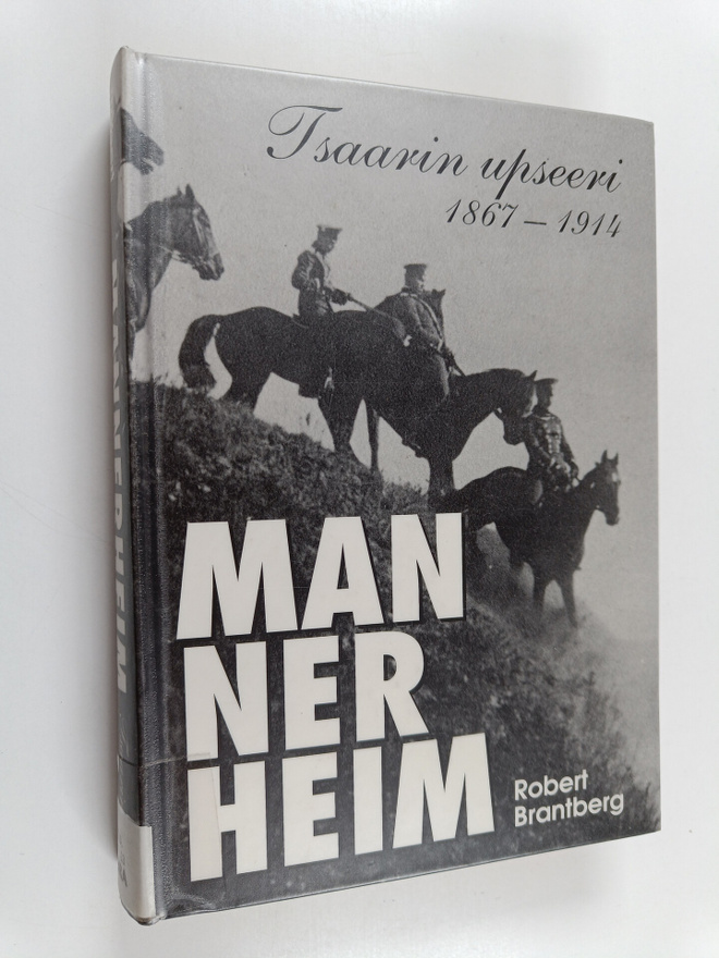 Robert Brantberg : Mannerheim : tsaarin upseeri 1867-1914