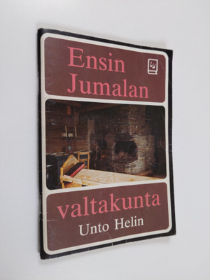 Unto Helin : Ensin Jumalan valtakunta