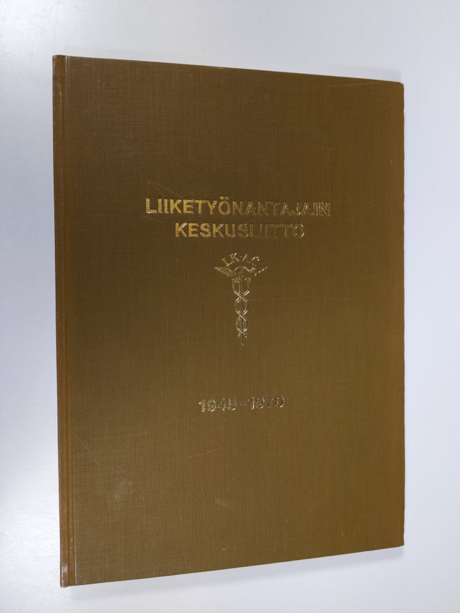 Sakari Talvitie : Liiketyönantajain keskusliitto 1945-1970