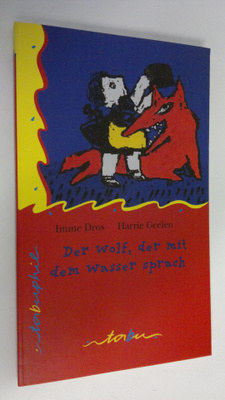Imme Dros : Der Wolf, der mit dem Wasser sprach