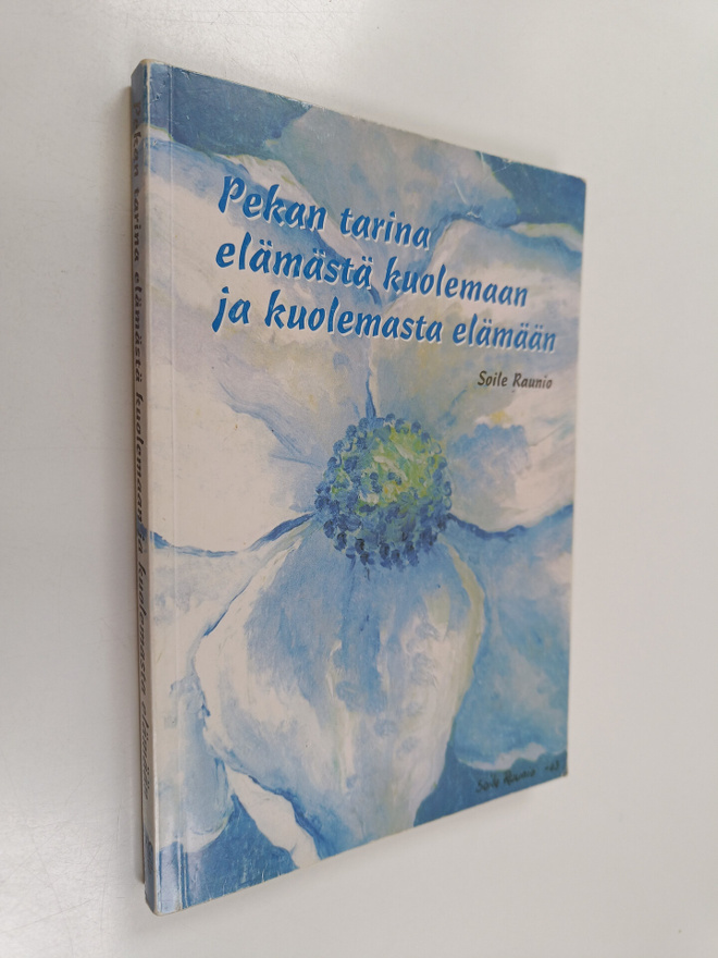 Pekan tarina elämästä kuolemaan ja kuolemasta elämään