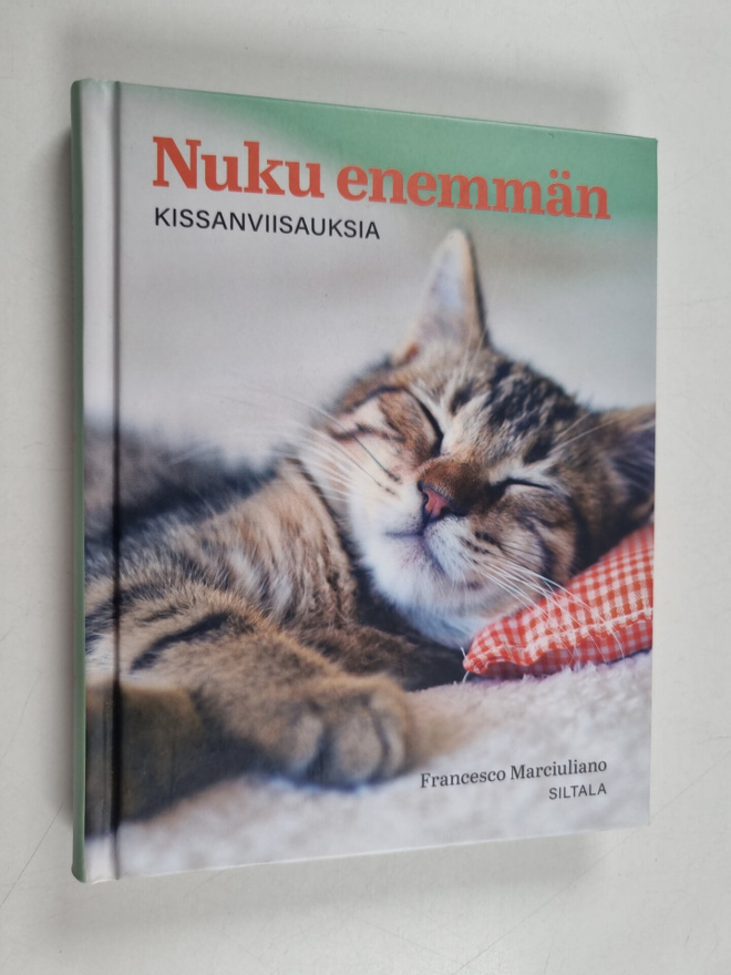Francesco Marciuliano : Nuku enemmän : kissanviisauksia