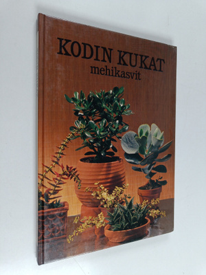 Kodin kukat : Mehikasvit