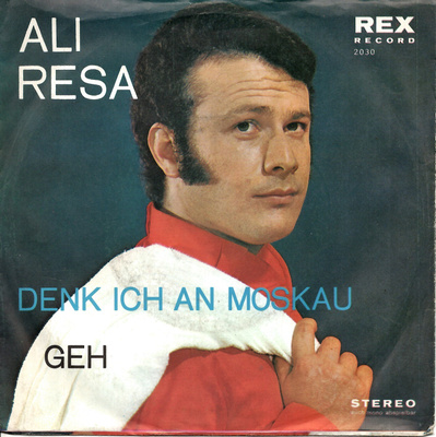 ALI RESA: Denk Ich An Moskau / Geh 7"kk