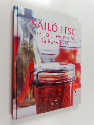 Birgitta Rasmusson : Säilö itse marjat, hedelmät ja kasvi...