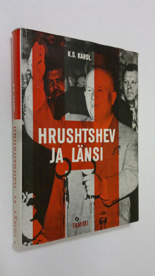 K. S. Karol : Hrushtshev ja Länsi