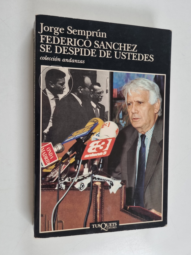 Jorge Semprun : Federico Sanchez se despide de ustedes