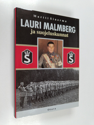 Martti Sinerma : Lauri Malmberg ja suojeluskunnat (signee...