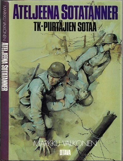 Markku Valkonen : Ateljeena sotatanner - TK-piirtäjien sota