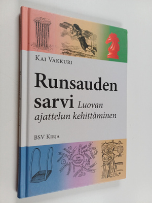 Kai Vakkuri : Runsauden sarvi : Luovan ajattelun kehittäm...