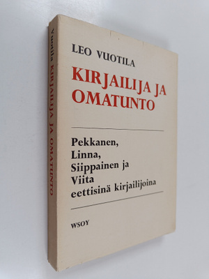 Leo Vuotila : Kirjailija ja omatunto - Pekkanen, Linna, S...