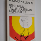 Kimmo Kiljunen : 80-luvun aluepolitiikan perusteet - pikkukuva 1