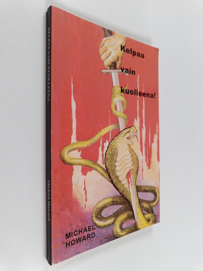 Michael Howard : Kelpaa vain kuolleena! : afrikkalaisten ...