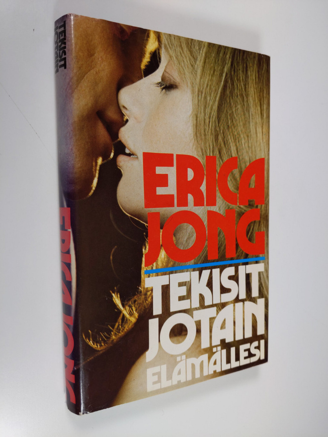 Erica Jong : Tekisit jotain elämällesi