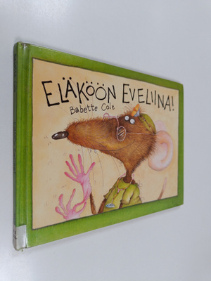 Babette Cole : Eläköön Eveliina!