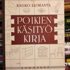 KAUKO ELORANTA : POIKIEN KÄSITYÖKIRJA ( SIS POSTIKULU ) - pikkukuva 1