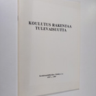 Matti Peltonen : Koulutus rakentaa tulevaisuutta : Koulut... - pikkukuva 1