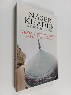 Naser Khader ym. : Verta vuotava sydän : arabikevät ja se...