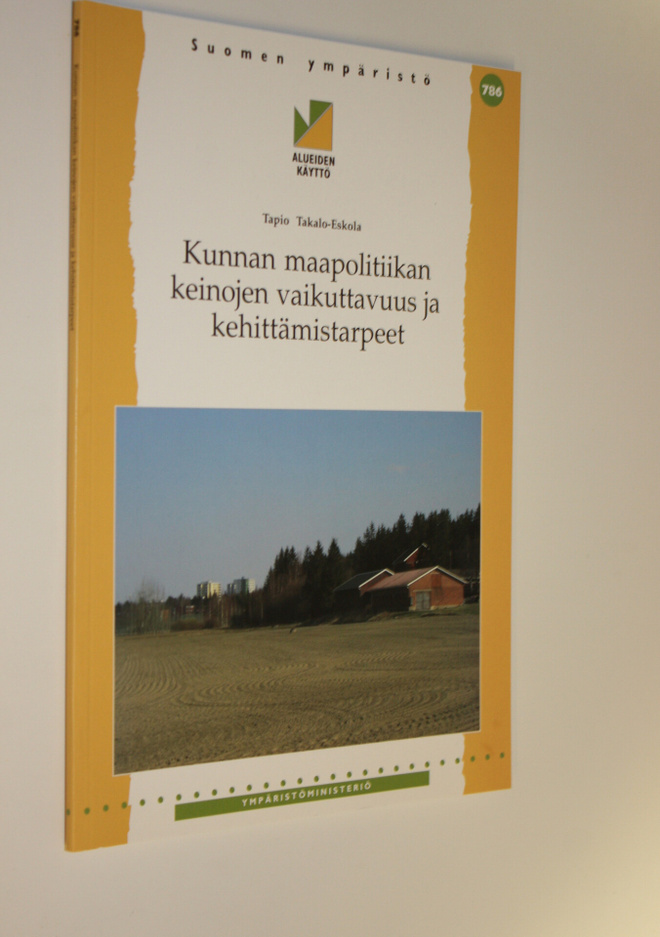 Tapio Takalo-Eskola : Kunnan maapolitiikan keinojen vaiku...