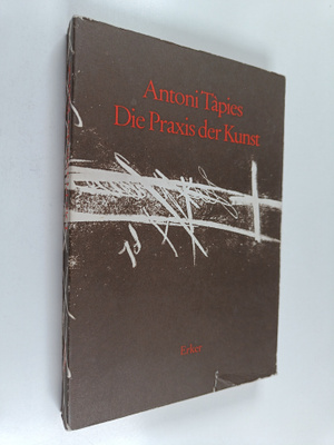 Antoni Tapies : Die Praxis der Kunst