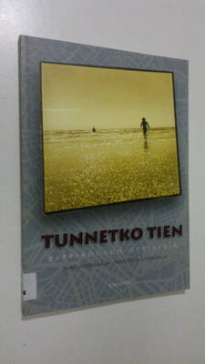 Timo Junkkaala : Tunnetko tien : rippikoulun oppikirja