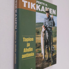 Pentti H. Tikkanen : Tapion ja Ahdin antimia - pikkukuva 1