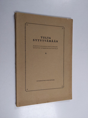 Tulta sytyttämään : Karkun evankelisen kansanopiston kymm...