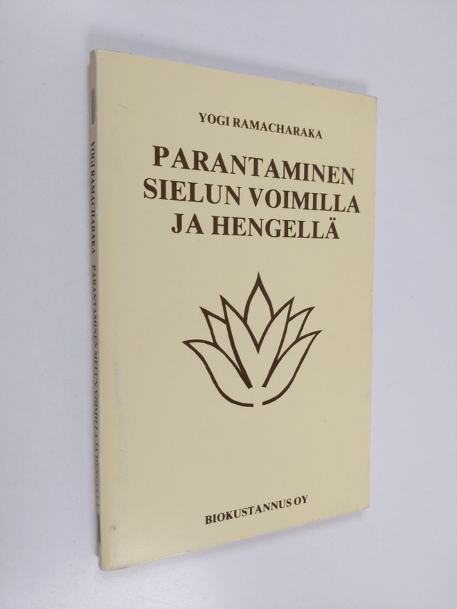 Yogi Ramacharaka : Parantaminen sielun voimilla ja hengellä