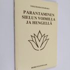 Yogi Ramacharaka : Parantaminen sielun voimilla ja hengellä - pikkukuva 1