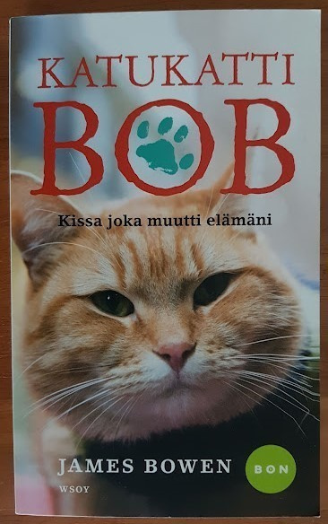 James Bowen: Katukatti Bob - Kissa joka muutti elämäni