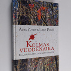 Anja Porio ym. : Kolmas vuodenaika : elämänlaatu ja ikään... - pikkukuva 1