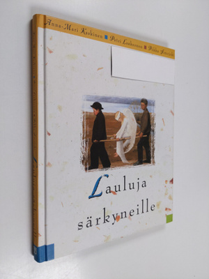 Anna-Mari Kaskinen : Lauluja särkyneille