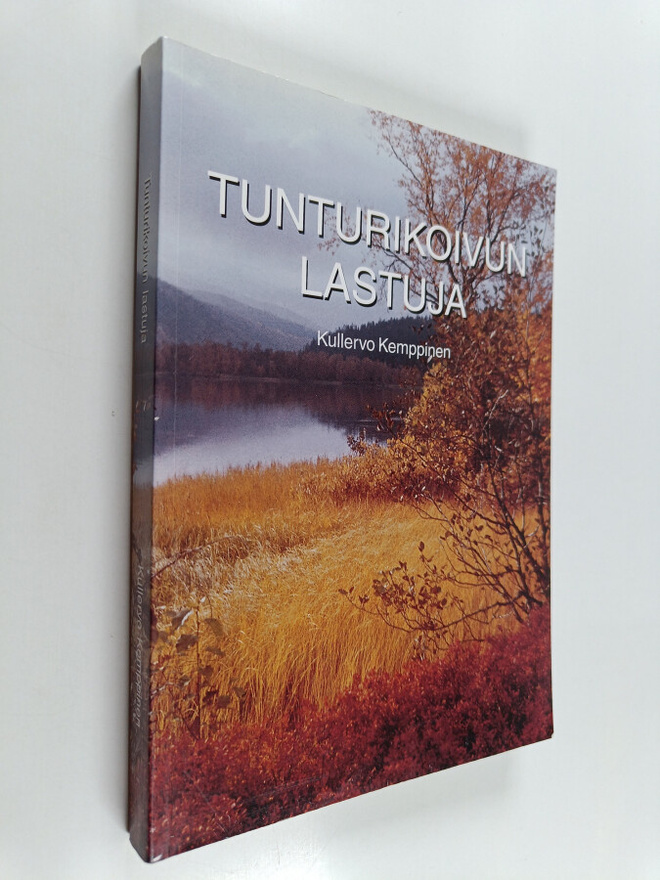 Kullervo Kemppinen : Tunturikoivun lastuja : tarinoita ja...
