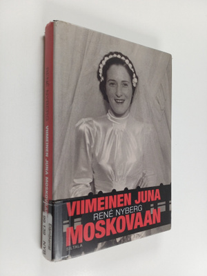 Rene Nyberg : Viimeinen juna Moskovaan