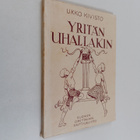Ukko Kivistö : Yritän uhallakin : raittiuskertomus Suomen... - pikkukuva 1